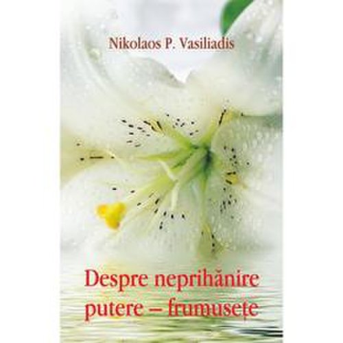 Despre neprihanire putere - frumusete - nikolaos p. vasiliadis, editura egumenita