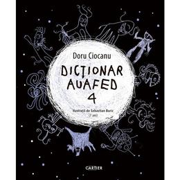 Dictionar auafed 4 - doru ciocanu, editura cartier