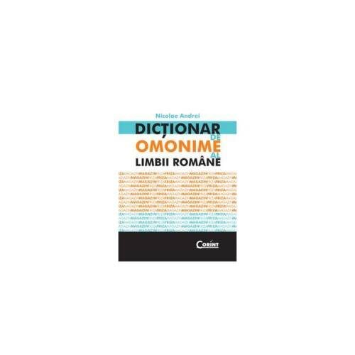 Dictionar de omonime al limbii romane - nicolae andrei, editura corint