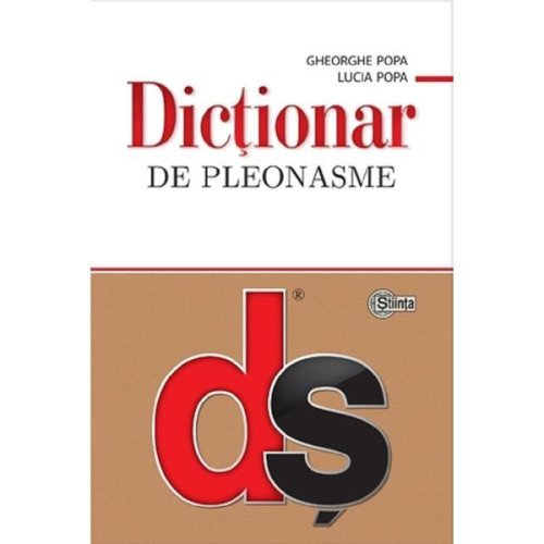 Dictionar de pleonasme - gheorghe popa, lucia popa, editura stiinta
