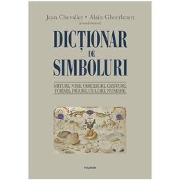 Dictionar de simboluri - jean chevalier, alain gheerbrant, editura polirom