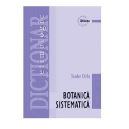 Dictionar etimologic de botanica sistematica - toader chifu, editura stiinta