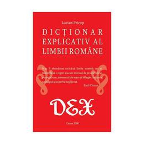 Dictionar explicativ al limbii romane - lucian pricop, editura cartex