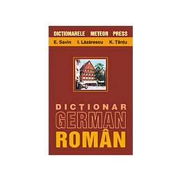 Dictionar german-roman - e.savin,i.lazarescu,k.tantu, editura meteor press