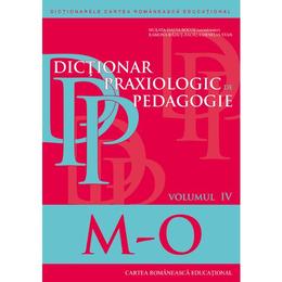 Dictionar praxiologic de pedagogie vol.4: m-o - musata-dacia bocos, editura cartea romaneasca