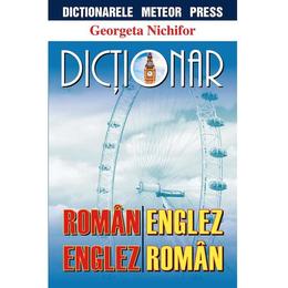 Dictionar roman-englez, englez-roman - georgeta nichifor, editura meteor press