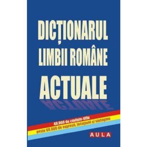 Dictionarul limbii romane actuale - gabriel angelescu, editura aula