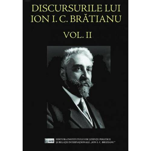 Discursurile lui ion i.c.bratianu vol.2 1909-1918, editura ispri