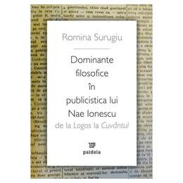 Dominante filosofice in publicistica lui nae ionescu - romina surugiu, editura paideia