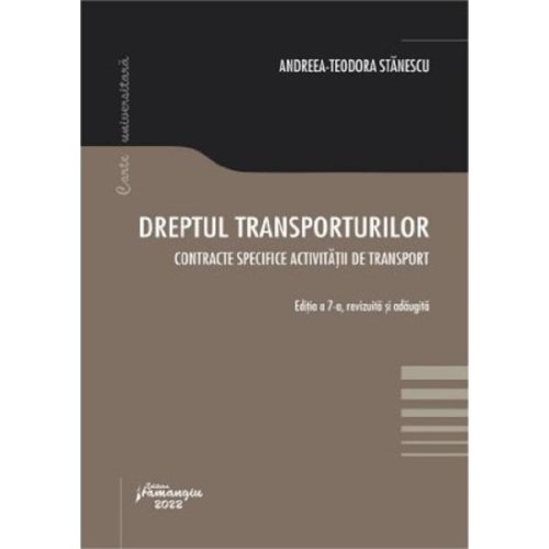 Dreptul transporturilor ed.7 - andreea-teodora stanescu