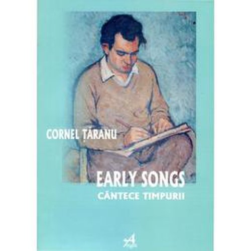 Early songs - cantece timpurii - cornel taranu, editura arpeggione