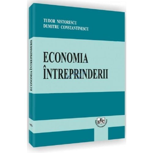 Economia intreprinderii - tudor nistorescu, dumitru constantinescu, editura universitaria craiova