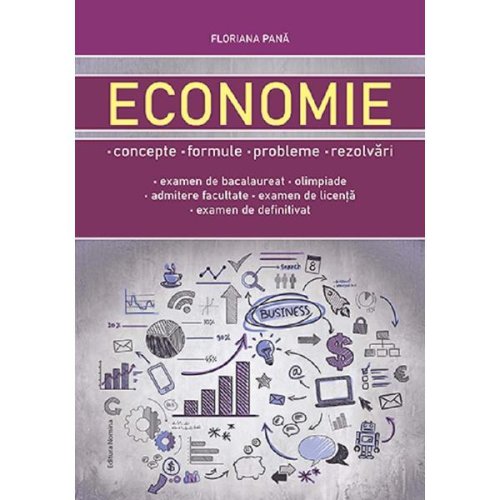 Economie. concepte, formule, probleme, rezolvari - floriana pana, editura nomina