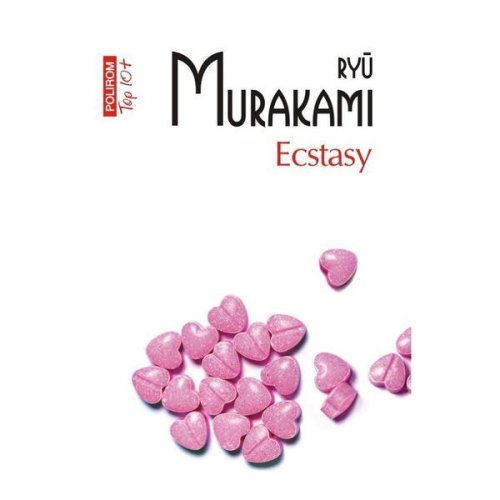 Ecstasy - ryu murakami, editura polirom