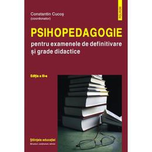 Ed. 3 psihopedagogie pentru examenele de definitivare si grade didactice, editura polirom