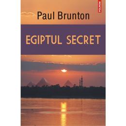 Egiptul secret - paul brunton, editura polirom