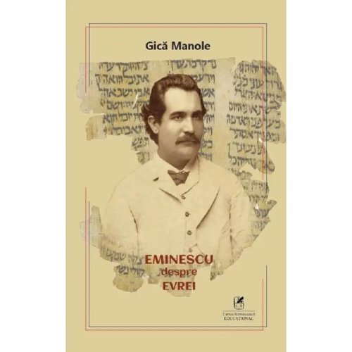 Eminescu despre evrei - gica manole, editura cartea romaneasca educational