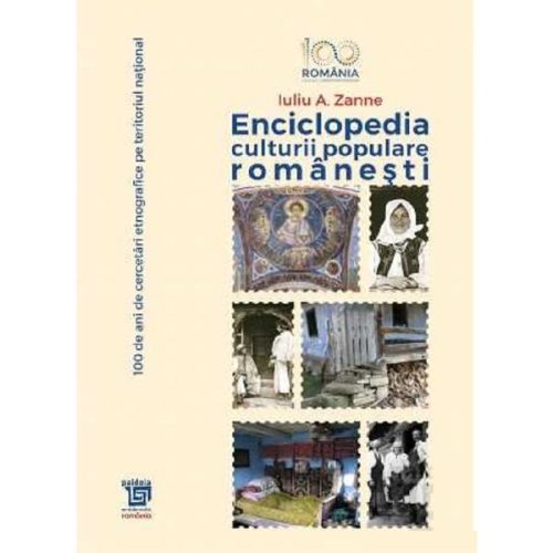 Enciclopedia culturii populare romanesti - iuliu a. zanne, editura paideia