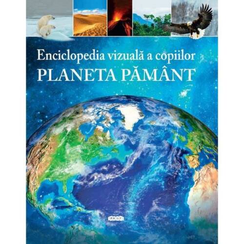 Enciclopedia vizuala a copiilor: planeta pamant, editura prut
