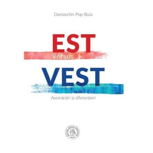 Est versus vest - damaschin pop-buia, editura scoala ardeleana