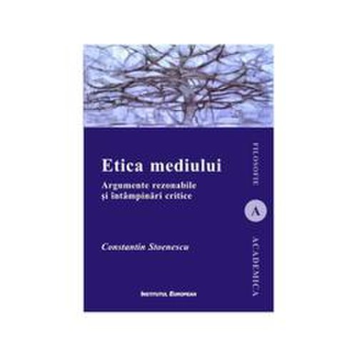 Etica mediului - constantin stoenescu, editura institutul european
