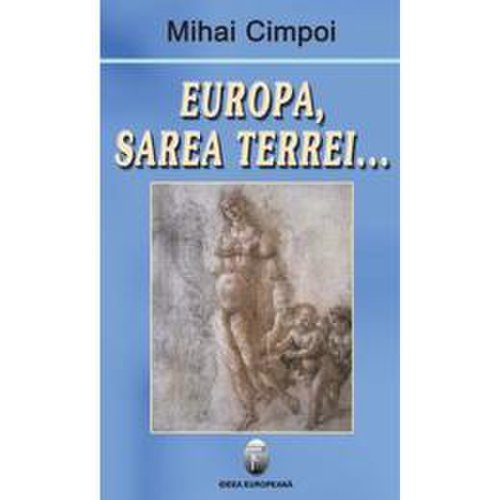 Europa, sarea terrei... - mihai cimpoi, editura ideea europeana