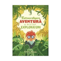 Extraordinara aventura a micilor exploratori 6 ani+, editura nomina