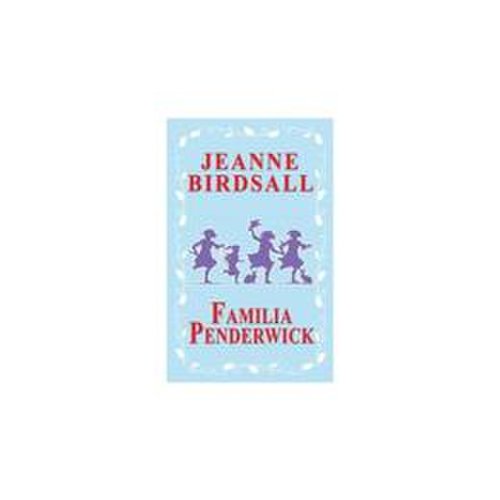 Familia penderwick - jeanne birdsall, editura rao