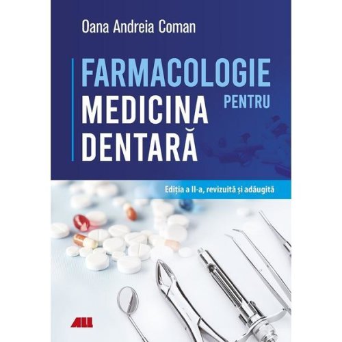Farmacologie pentru medicina dentara ed.2 - oana andreia coman, editura all