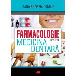Farmacologie pentru medicina dentara - oana andreia coman, editura all