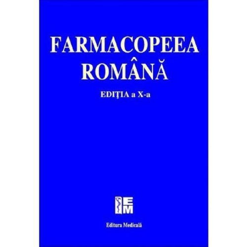 Farmacopeea romana. editia 10, editura medicala