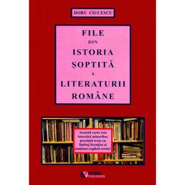 File din istoria soptita a literaturii romane - doru ciucescu, editura rovimed