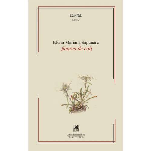 Floare de colt - elvira mariana sapunaru, editura cartea romaneasca educational