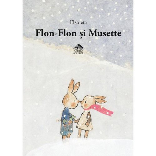 Flon-flon si musette - elzbieta, editura cartea copiilor