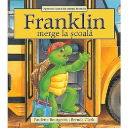Franklin merge la scoala - paulette bourgeois, brenda clark, editura katartis