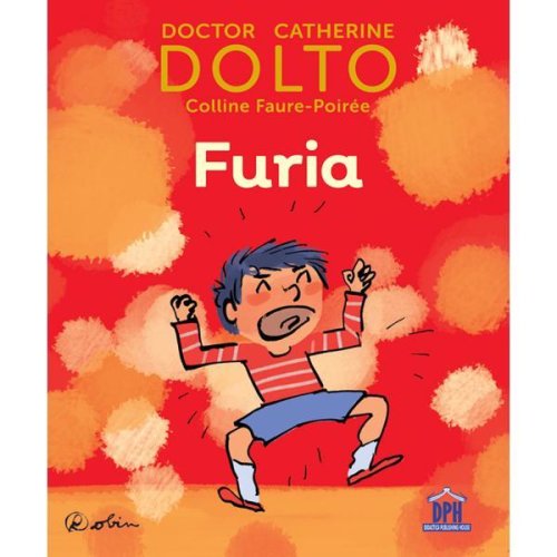 Furia - dr. catherine dolto, colline faure-poiree, editura didactica publishing house