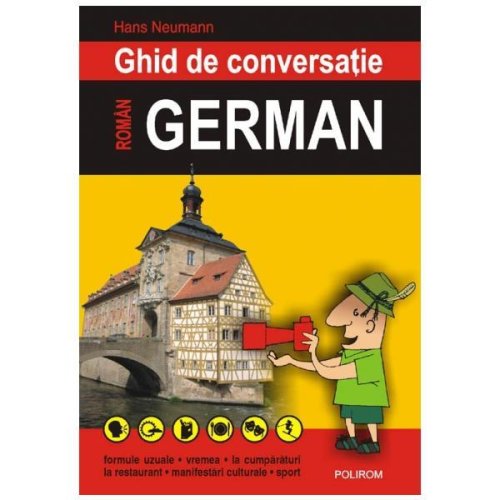 Ghid de conversatie roman-german 2008 - hans neumann, editura polirom