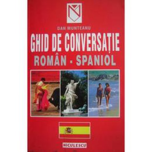 Ghid de conversatie roman-spaniol - dan munteanu, editura niculescu