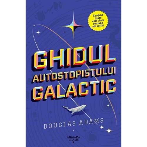 Ghidul autostopistului galactic - douglas adams, editura nemira
