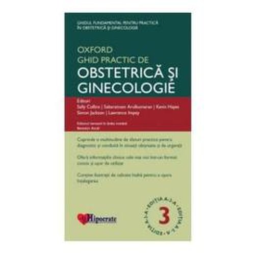 Ghidul practic de obstetrica si ginecologie oxford ed. 3 - sally collins, sabaratnam arulkumaran, editura hipocrate