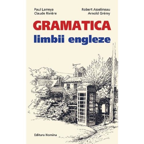 Gramatica limbii engleze (nivelul a2-b2) ed.2 - paul larreya, claude riviere, robert asselineau