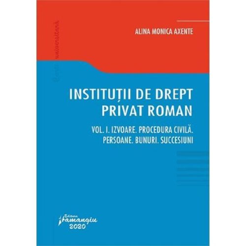 Institutii de drept privat roman. vol.1 - alina monica axente, editura hamangiu