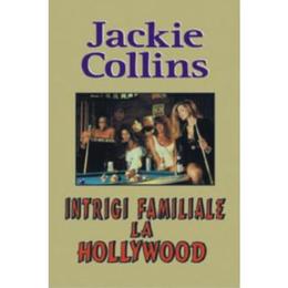 Intrigi familiale la hollywood - jackie collins, editura lider
