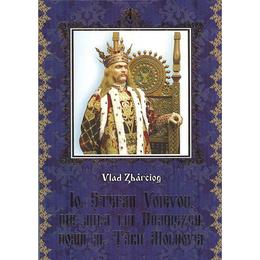 Io, stefan voievod, din mila lui dumnezeu, domn al tarii moldovei - vlad zbarciog, editura silvius libris