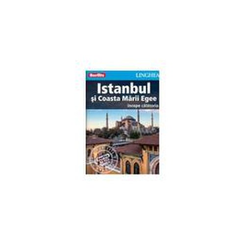 Istanbul si coasta marii egee - incepe calatoria - berlitz, editura linghea