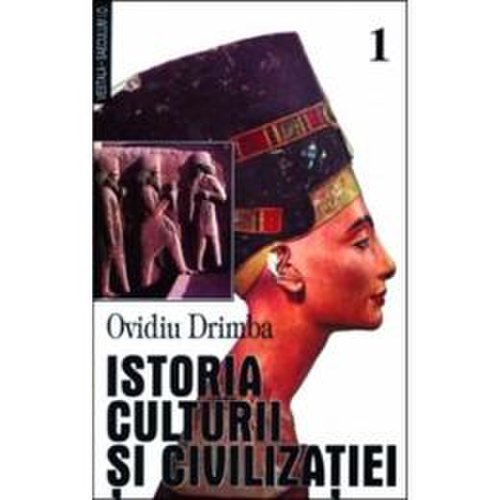 Istoria culturii si civilizatiei - vol. i, ii, iii - ovidiu drimba, editura saeculum i.o.