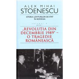 Istoria loviturilor de stat. vol. 4 ( partea 1) ed. 3 - alex mihai stoenescu, editura rao