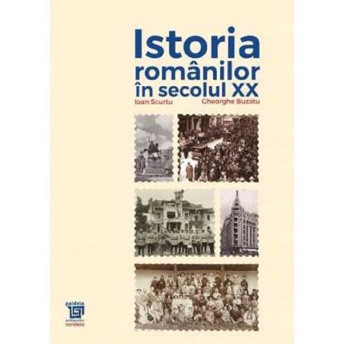Istoria romanilor in secolul xx (1918-1948) - ioan scurtu, gheorghe buzatu, editura paideia