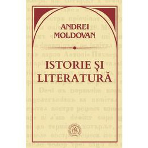 Istorie si literatura - andrei moldovan, editura scoala ardeleana