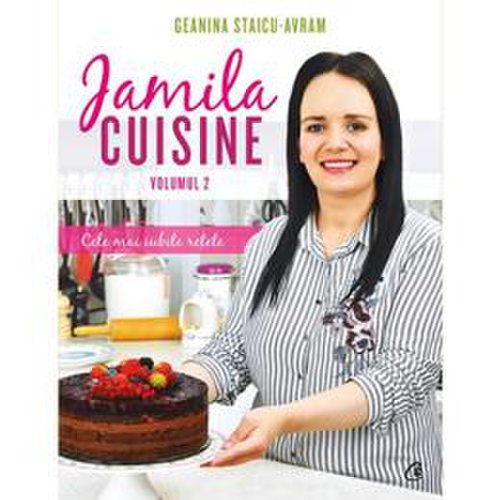 Jamila cuisine. vol ii - geanina staicu-avram, editura curtea veche